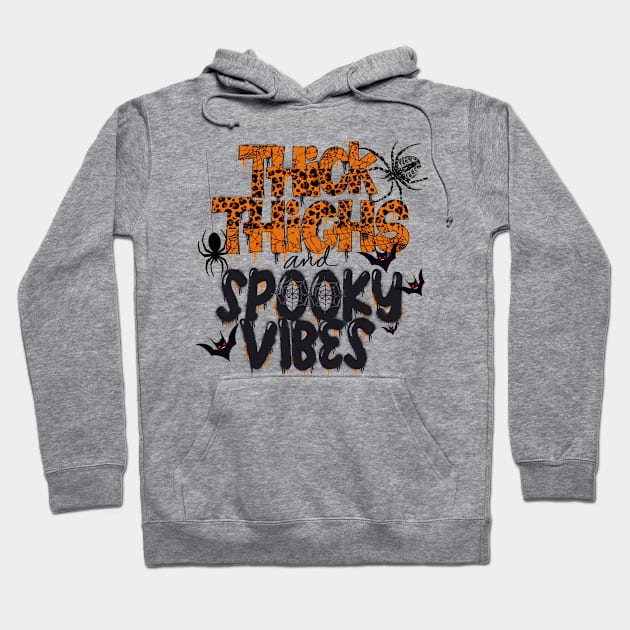 Thick thighs and spooky vibes Halloween design Hoodie by Sheila’s Studio